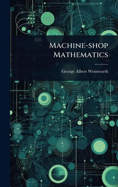 Machine-shop Mathematics