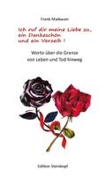 Ich ruf dir meine Liebe zu, ein Dankeschön und ein Verzeih!