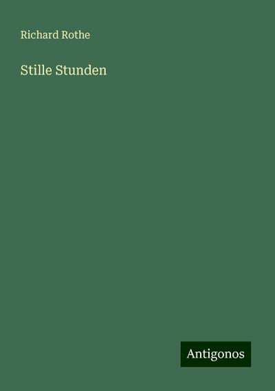 Rothe, R: Stille Stunden