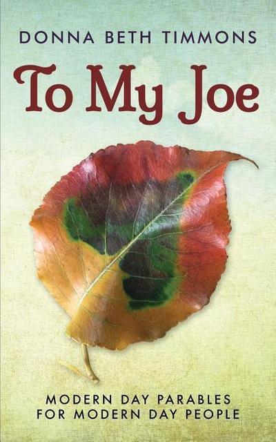 To My Joe: Modern-Day Parables for Modern-Day People