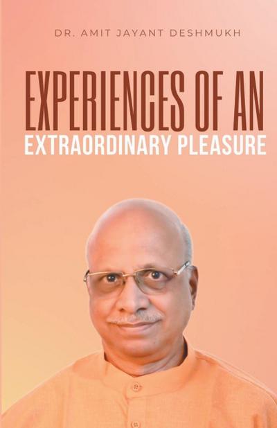 Experiences of an Extraordinary pleasure