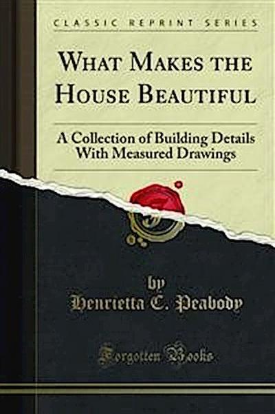What Makes the House Beautiful