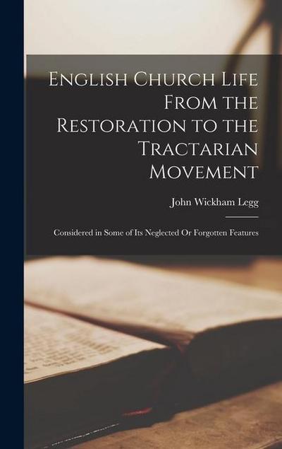 English Church Life From the Restoration to the Tractarian Movement