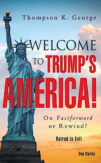 Welcome to Trump’s  America!