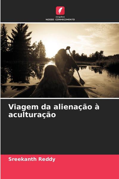Viagem da alienação à aculturação