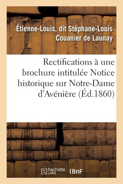 Rectifications À Une Brochure de M. Maignan Intitulée Notice Historique Sur Notre-Dame d’Avénières