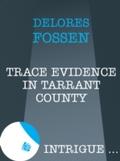 Trace Evidence In Tarrant County (Mills & Boon