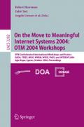 On the Move to Meaningful Internet Systems 2004: OTM 2004 Workshops: OTM Confederated International Workshops and Posters, GADA, JTRES, MIOS, WORM, ... Notes in Computer Science, 3292, Band 3292)