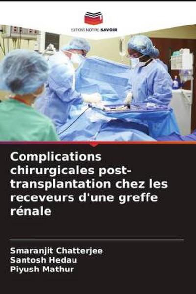 Complications chirurgicales post-transplantation chez les receveurs d’une greffe rénale