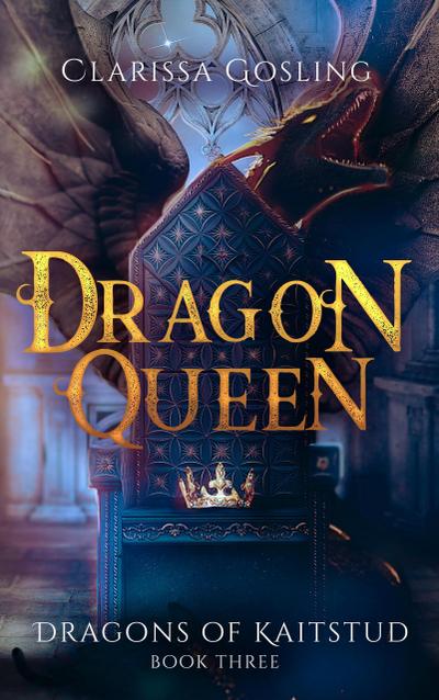 Dragon Queen (Dragons of Kaitstud, #3)