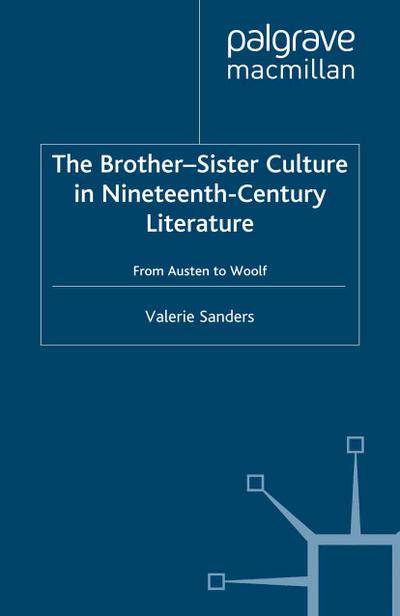 The Brother-Sister Culture in Nineteenth-Century Literature