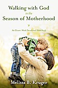 Walking with God in the Season of Motherhood