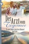 Der Arzt vom Tegernsee 25 - Arztroman