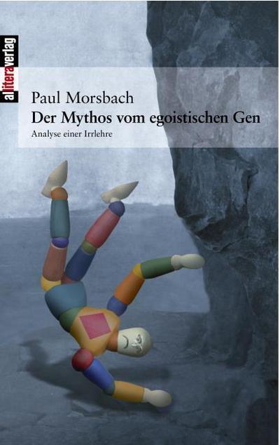 Der Mythos vom egoistischen Gen