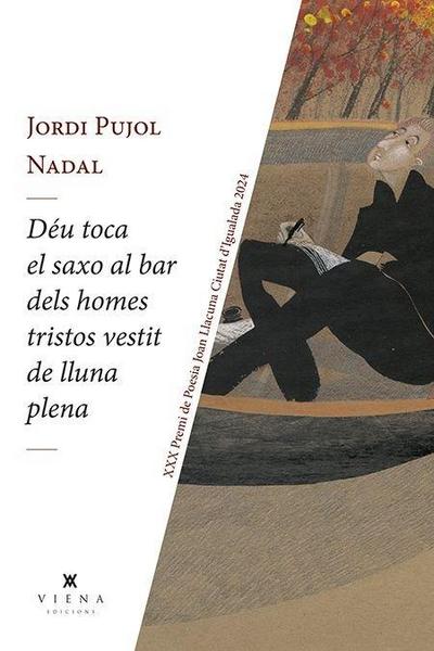 Déu toca el saxo al bar dels homes tristos vestit de lluna plena