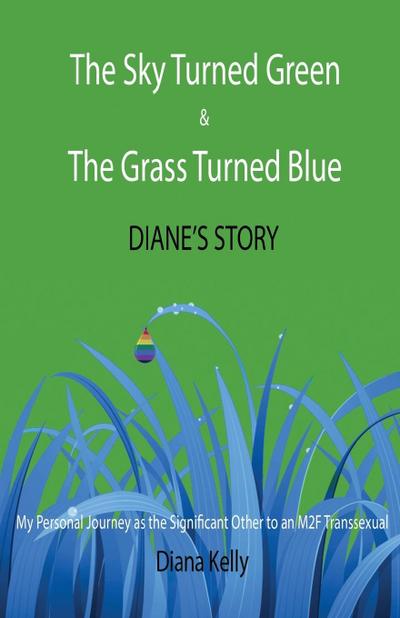 The Sky Turned Green & The Grass Turned Blue Diane’s Story