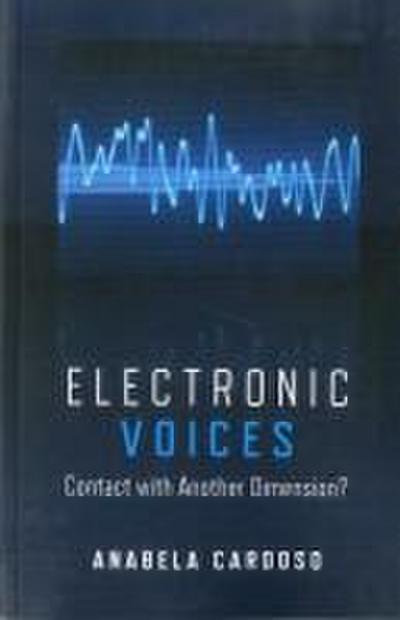 Electronic Voices: Contact with Another Dimension?