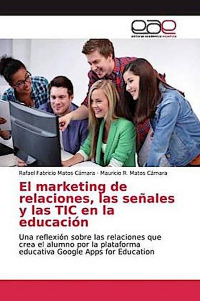 El marketing de relaciones, las señales y las TIC en la educación