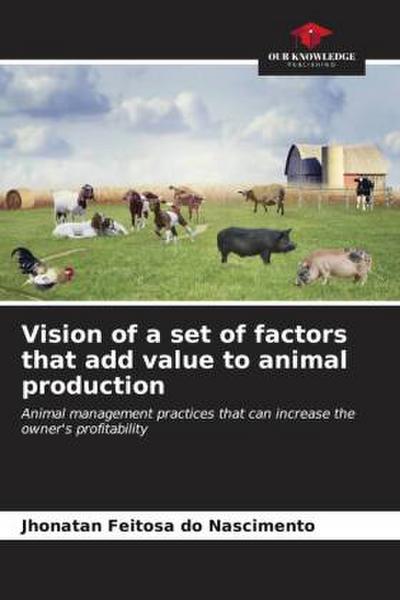 Vision of a set of factors that add value to animal production