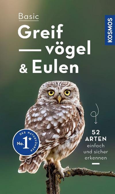 Basic Greifvögel und Eulen: einfach und sicher erkennen (Kosmos-Naturführer Basics)