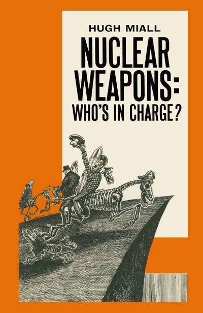 Nuclear Weapons: Who’s in Charge?