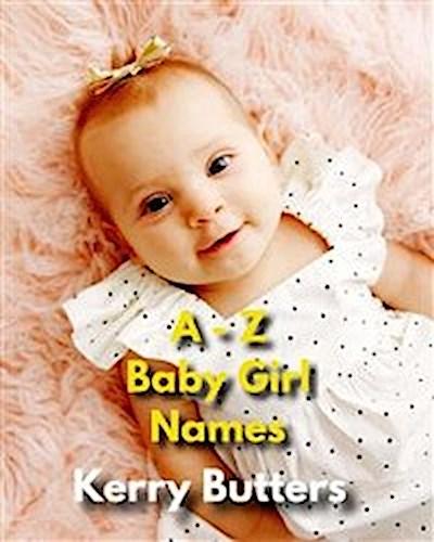 A to Z Baby Girl Names