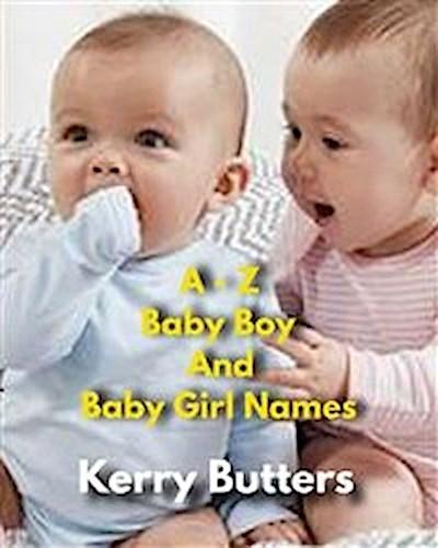 A - Z Baby Boy and Baby Girl Names
