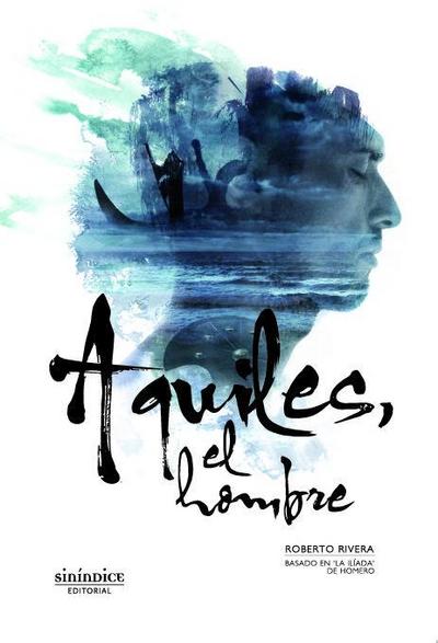 Rivera Solano, R: Aquiles, el hombre