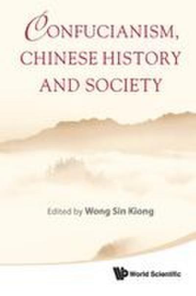 CONFUCIANISM, CHINESE HISTORY & SOCIETY