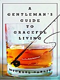 A Gentleman’s Guide to Graceful Living