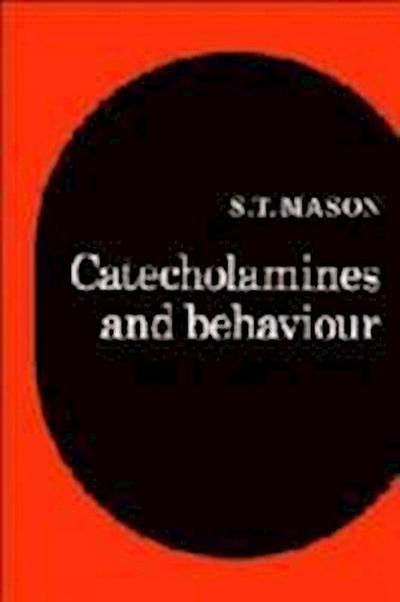 Mason, S: Catecholamines and Behavior