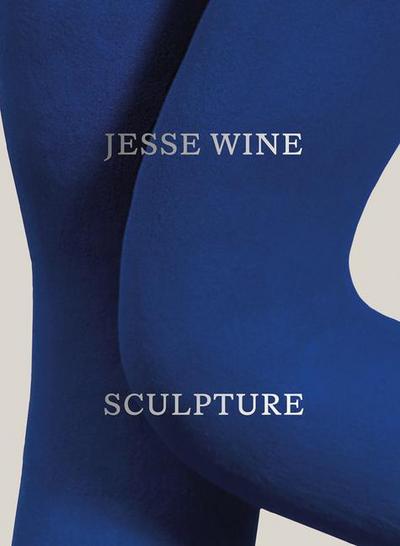 Jesse Wine: Sculpture