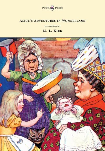 Alice’s Adventures in Wonderland - With Twelve Full-Page Illustrations in Color by M. L. Kirk and Forty-Two Illustrations by John Tenniel