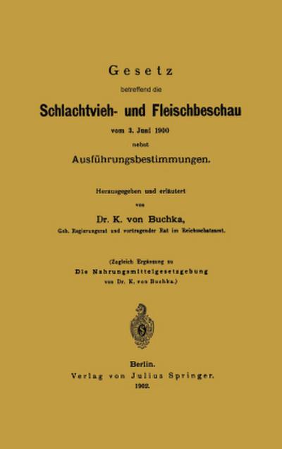 Gesetz betreffend die Schlachtvieh- und Fleischbeschau vom 3. Juni 1900 nebst Ausführungsbestimmungen