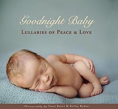 Goodnight Baby: Lullabies of Peace and Love
