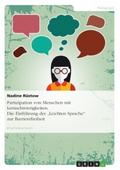 Partizipation von Menschen mit Lernschwierigkeiten unter dem Aspekt der Einführung der "Leichten Sprache"