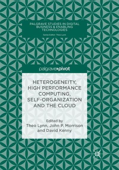 Heterogeneity, High Performance Computing, Self-Organization and the Cloud