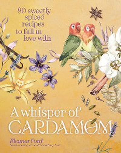 A Whisper of Cardamom