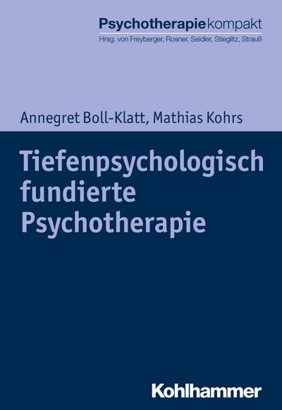 Tiefenpsychologisch fundierte Psychotherapie (Psychotherapie kompakt)