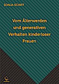 Vom Älterwerden und generativen Verhalten kinderloser Frauen