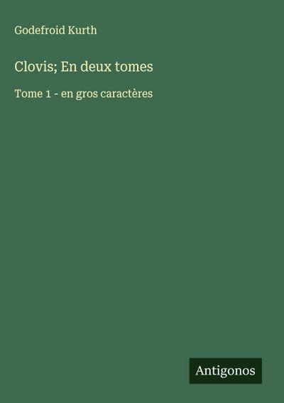 Clovis; En deux tomes