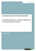 Critical perspectives on Marx’s approach to Social Classes in Society
