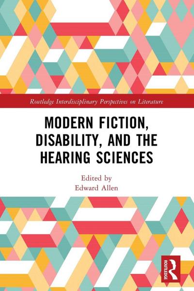 Modern Fiction, Disability, and the Hearing Sciences