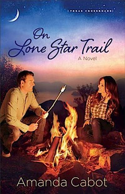 On Lone Star Trail (Texas Crossroads Book #3)