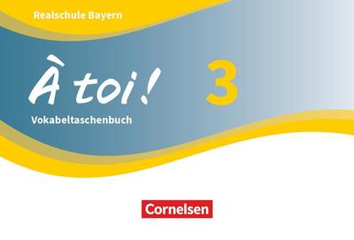 À toi ! Band 3 - Bayern - Vokabeltaschenbuch 
