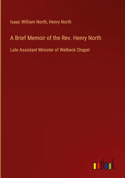 A Brief Memoir of the Rev. Henry North