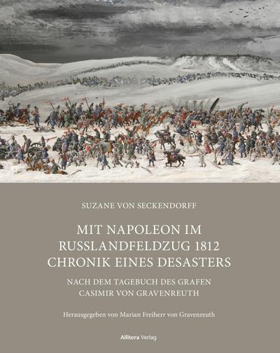 Mit Napoleon im Russlandfeldzug 1812 Chronik. Chronik eines Desasters