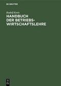 Handbuch der Betriebswirtschaftslehre von Rudolf Kreis | Ebook