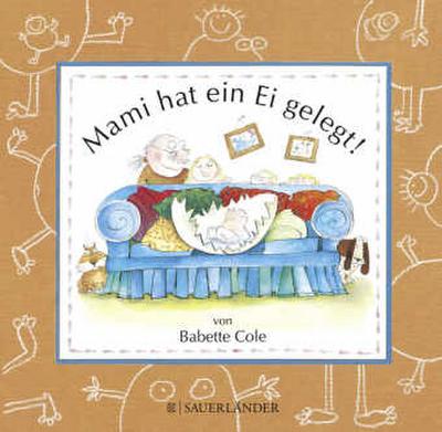 Mami hat ein Ei gelegt
