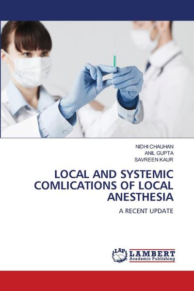 LOCAL AND SYSTEMIC COMLICATIONS OF LOCAL ANESTHESIA